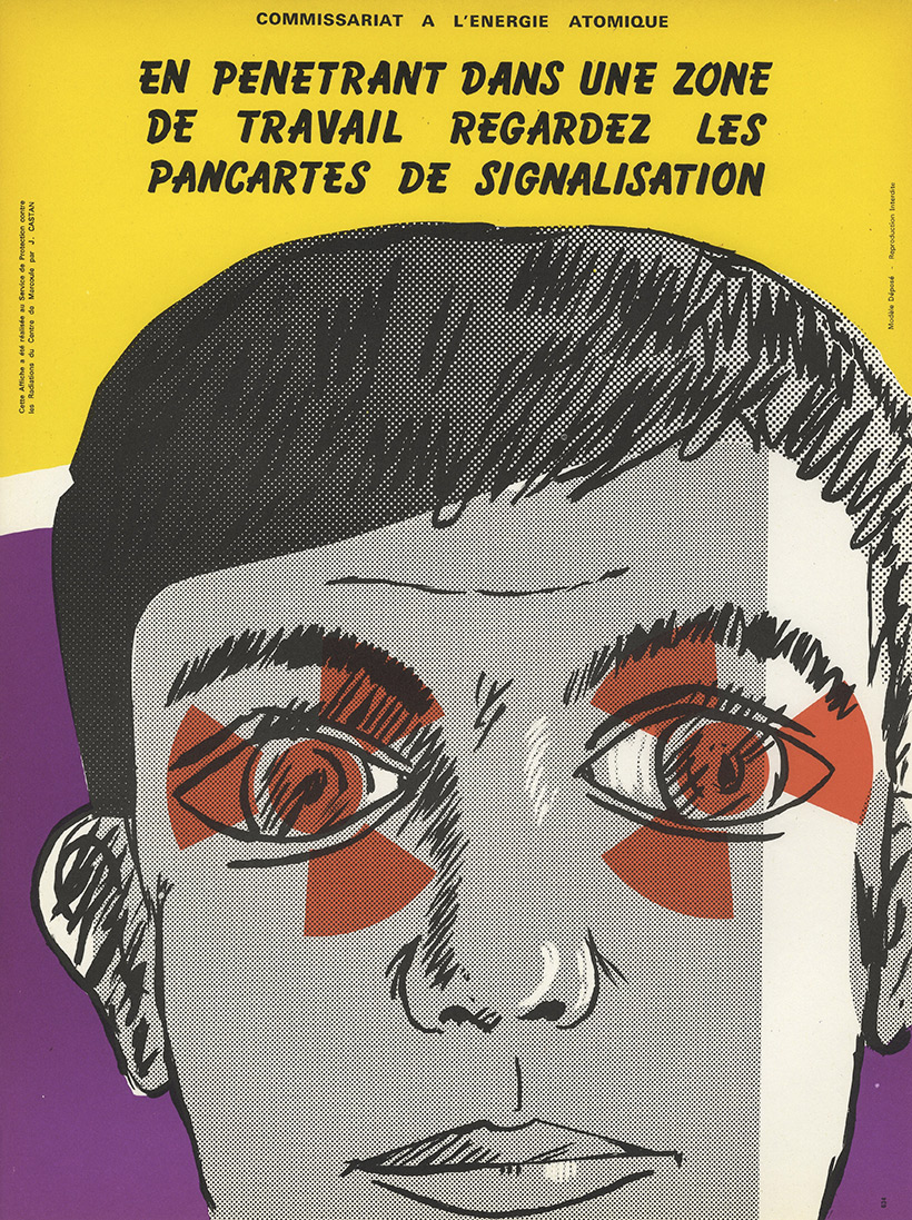 Jacques Castan, En pénétrant dans une zone de travail… ,1961 Affiche de prévention, 40×30 cm (Avec l’aimable autorisation du CEA)